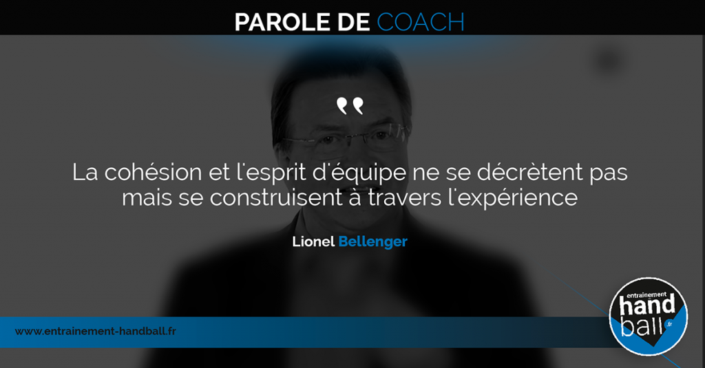 La cohésion et l'esprit d'équipe ne se décrètent pas mais se construisent à travers l'expérience.