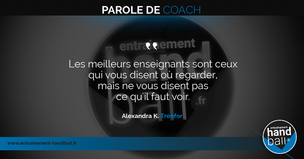 Les meilleurs enseignants sont ceux <br />
qui vous disent où regarder, <br />
mais ne vous disent pas<br />
ce qu'il faut voir.